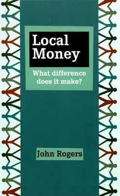 Pieniądze lokalne - jaka to różnica? - Local Money - What Difference Does it Make?