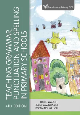 Nauczanie gramatyki, interpunkcji i ortografii w szkołach podstawowych - Teaching Grammar, Punctuation and Spelling in Primary Schools