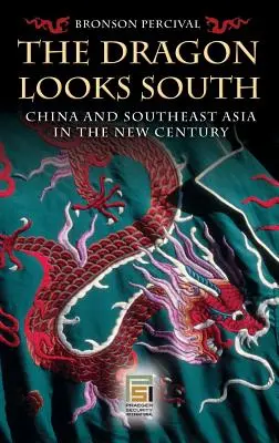 Smok patrzy na południe: Chiny i Azja Południowo-Wschodnia w nowym stuleciu - The Dragon Looks South: China and Southeast Asia in the New Century
