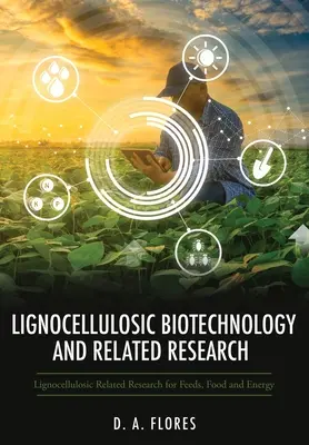 Biotechnologia lignocelulozowa i badania powiązane: Biotechnologia lignocelulozowa i badania pokrewne: pasze, żywność i energia - Lignocellulosic Biotechnology and Related Research: Lignocellulosic Related Research for Feeds, Food and Energy