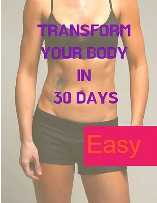 Przekształć swoje ciało w 30 dni - Transform your Body in 30 Days