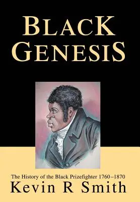 Black Genesis: Historia czarnoskórych pięściarzy 1760-1870 - Black Genesis: The History of the Black Prizefighter 1760-1870
