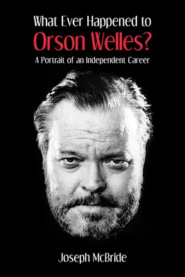 Co się stało z Orsonem Wellesem? Portret niezależnej kariery - What Ever Happened to Orson Welles?: A Portrait of an Independent Career