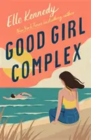 Good Girl Complex - gorący i uzależniający romans z college'u od sensacji TikTok (Kennedy Elle (autor)) - Good Girl Complex - a steamy and addictive college romance from the TikTok sensation (Kennedy Elle (author))