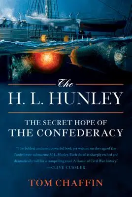 H. L. Hunley: Sekretna nadzieja Konfederacji - The H. L. Hunley: The Secret Hope of the Confederacy