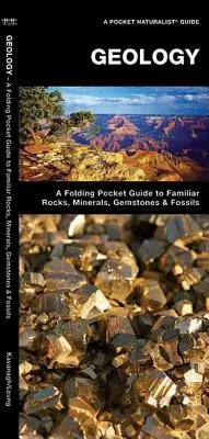 Geologia - składany kieszonkowy przewodnik po znanych skałach, minerałach, kamieniach szlachetnych i skamieniałościach - Geology - A Folding Pocket Guide to Familiar Rocks, Minerals, Gemstones & Fossils