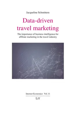 Marketing w podróży oparty na danych: Znaczenie analityki biznesowej dla marketingu afiliacyjnego w branży turystycznej - Data-Driven Travel Marketing: The Importance of Business Intelligence for Affiliate Marketing in the Travel Industry