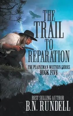 Szlak do naprawy: Klasyczna seria westernów - The Trail to Reparation: A Classic Western Series