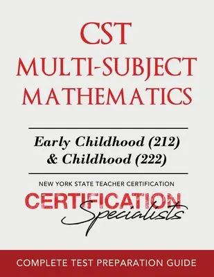 Matematyka wieloprzedmiotowa CST: Wczesne dzieciństwo (212) i dzieciństwo (222) - CST Multi-Subject Mathematics: Early Childhood (212) & Childhood (222)