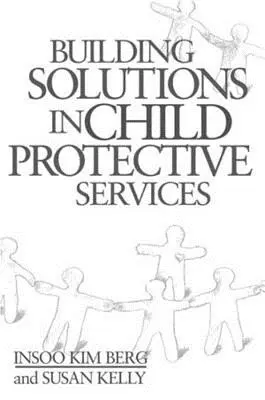 Budowanie rozwiązań w służbach ochrony dzieci - Building Solutions in Child Protective Services