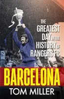 Barcelona - Największy dzień w historii Rangers FC - Barcelona - The Greatest Day in the History of Rangers FC