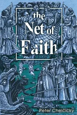 Sieć wiary: Zepsucie Kościoła spowodowane jego połączeniem i pomieszaniem z władzą doczesną - The Net of Faith: The Corruption of the Church, Caused by its Fusion and Confusion with Temporal Power