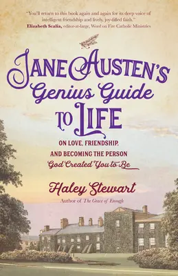 Genialny przewodnik po życiu Jane Austen: O miłości, przyjaźni i stawaniu się osobą stworzoną przez Boga - Jane Austen's Genius Guide to Life: On Love, Friendship, and Becoming the Person God Created You to Be