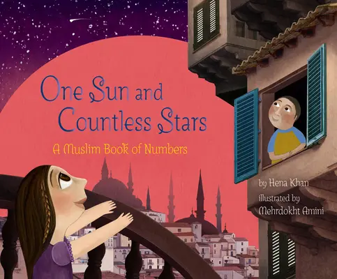 Jedno słońce i niezliczone gwiazdy: Muzułmańska księga liczb - One Sun and Countless Stars: A Muslim Book of Numbers