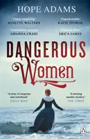 Niebezpieczne kobiety - zniewalająca i pięknie napisana tajemnica o przyjaźni, tajemnicach i odkupieniu - Dangerous Women - The compelling and beautifully written mystery about friendship, secrets and redemption