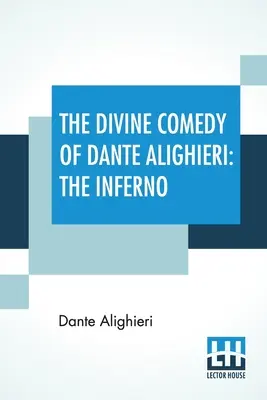 Boska komedia Dantego Alighieri: Piekło: Tłumaczenie z notatkami i esejem wprowadzającym autorstwa Jamesa Romanesa Sibbalda - The Divine Comedy Of Dante Alighieri: The Inferno: A Translation With Notes And An Introductory Essay By James Romanes Sibbald