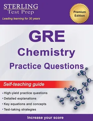 Sterling Test Prep GRE Chemistry Practice Questions: Pytania z chemii GRE o wysokiej wydajności ze szczegółowymi wyjaśnieniami - Sterling Test Prep GRE Chemistry Practice Questions: High Yield GRE Chemistry Questions with Detailed Explanations