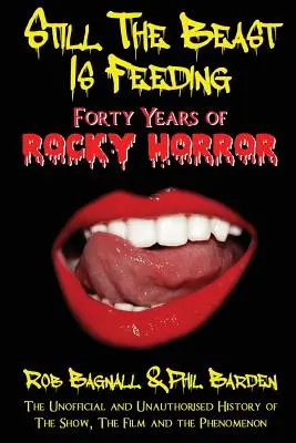 Still the Beast Is Feeding: 40 lat Rocky Horror - Still the Beast Is Feeding: 40 Years of Rocky Horror