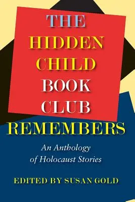 The Hidden Child Book Club Remembers: Antologia opowieści o Holokauście - The Hidden Child Book Club Remembers: An Anthology of Holocaust Stories