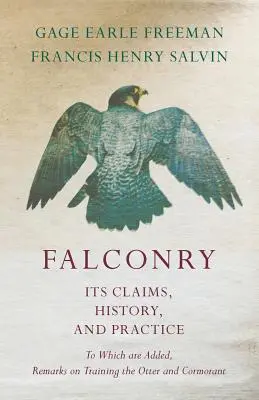 Sokolnictwo - jego twierdzenia, historia i praktyka - do którego dodano uwagi na temat szkolenia wydry i kormorana - Falconry - Its Claims, History, and Practice - To Which are Added, Remarks on Training the Otter and Cormorant