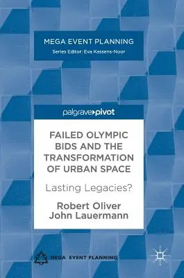 Nieudane oferty olimpijskie i transformacja przestrzeni miejskiej: Trwałe dziedzictwo? - Failed Olympic Bids and the Transformation of Urban Space: Lasting Legacies?