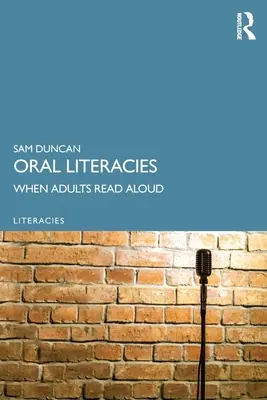 Oral Literacies: Kiedy dorośli czytają na głos - Oral Literacies: When Adults Read Aloud