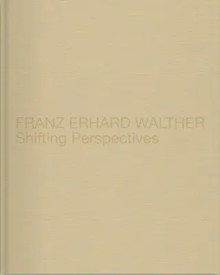 Franz Erhard Walther: Zmieniające się perspektywy - Franz Erhard Walther: Shifting Perspectives