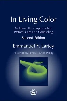 In Living Color: Międzykulturowe podejście do opieki duszpasterskiej i poradnictwa, wydanie drugie - In Living Color: An Intercultural Approach to Pastoral Care and Counseling Second Edition