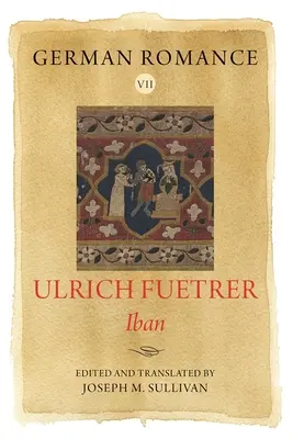 Niemiecki romans VII: Ulrich Fuetrer, Iban - German Romance VII: Ulrich Fuetrer, Iban
