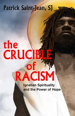 Tygiel rasizmu: Duchowość ignacjańska i moc nadziei - The Crucible of Racism: Ignatian Spirituality and the Power of Hope