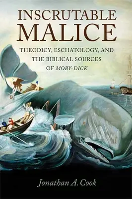 Inscrutable Malice: Teodycea, eschatologia i biblijne źródła Moby-Dicka - Inscrutable Malice: Theodicy, Eschatology, and the Biblical Sources of Moby-Dick