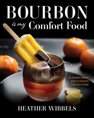 Bourbon jest moim ukojeniem - Bourbon Is My Comfort Food