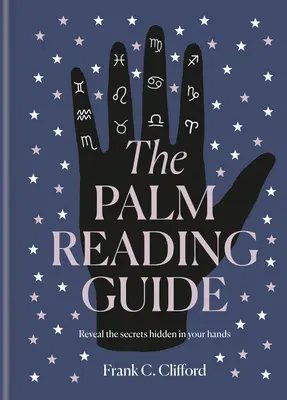 Przewodnik po wróżeniu z dłoni: Odkryj sekrety dłoni z bajki - The Palm Reading Guide: Reveal the Secrets of the Tell Tale Hand