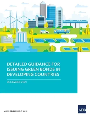 Szczegółowe wytyczne dotyczące emisji zielonych obligacji w krajach rozwijających się - Detailed Guidance for Issuing Green Bonds in Developing Countries