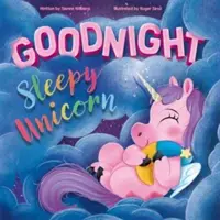 Dobranoc śpiący jednorożcu - Goodnight Sleepy Unicorn