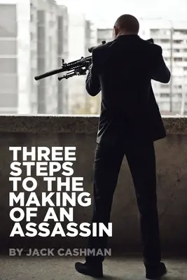 Trzy kroki do stworzenia zabójcy - Three Steps to the Making of an Assassin