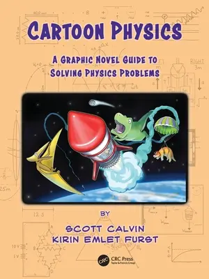 Cartoon Physics: Graficzny przewodnik po rozwiązywaniu problemów z fizyki - Cartoon Physics: A Graphic Novel Guide to Solving Physics Problems