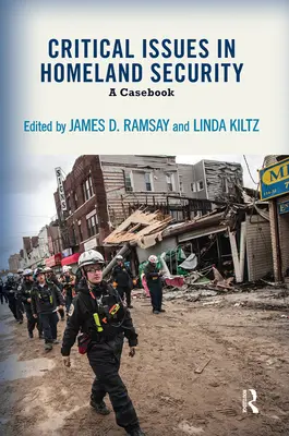 Krytyczne zagadnienia bezpieczeństwa wewnętrznego: A Casebook - Critical Issues in Homeland Security: A Casebook
