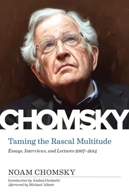 Taming the Rascal Multitude: Eseje, wywiady i wykłady z lat 1997-2014 - Taming the Rascal Multitude: Essays, Interviews, and Lectures 1997-2014