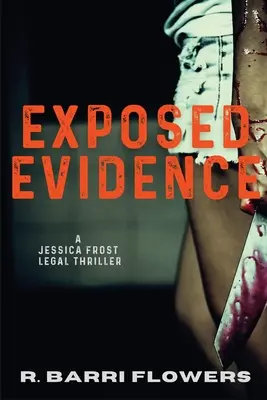 Exposed Evidence: Thriller prawniczy Jessiki Frost - Exposed Evidence: A Jessica Frost Legal Thriller