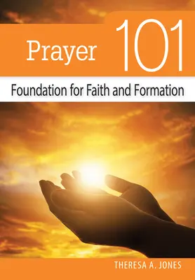 Modlitwa 101: Fundament wiary i formacji - Prayer 101: Foundation for Faith and Formation