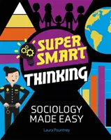 Super inteligentne myślenie: Łatwa socjologia - Super Smart Thinking: Sociology Made Easy