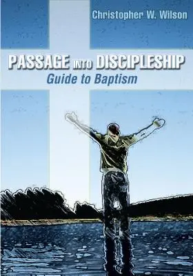 Przejście do uczniostwa: Przewodnik po chrzcie - Passage Into Discipleship: Guide to Baptism