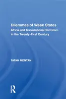 Dylematy słabych państw: Afryka i międzynarodowy terroryzm w XXI wieku - Dilemmas of Weak States: Africa and Transnational Terrorism in the Twenty-First Century