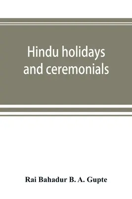 Hinduskie święta i ceremonie: z rozprawami na temat pochodzenia, folkloru i symboli - Hindu holidays and ceremonials: with dissertations on origin, folklore and symbols