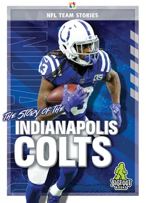 Historia drużyny Indianapolis Colts - The Story of the Indianapolis Colts