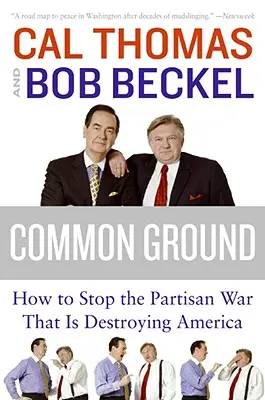 Common Ground: Jak powstrzymać wojnę partyzancką, która niszczy Amerykę - Common Ground: How to Stop the Partisan War That Is Destroying America