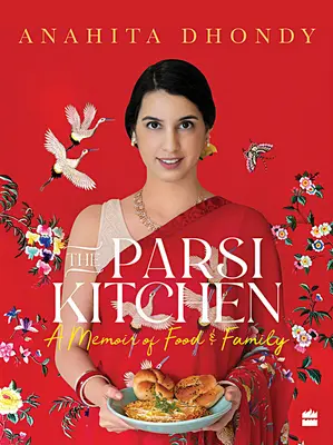 Kuchnia Parsi - wspomnienie o jedzeniu i rodzinie - Parsi Kitchen - A Memoir of Food and Family