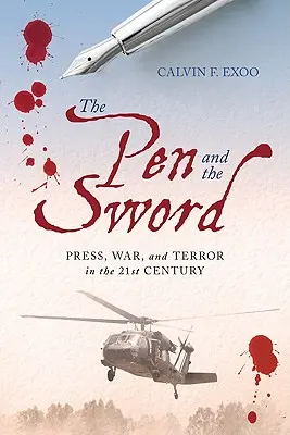 Pióro i miecz: prasa, wojna i terror w XXI wieku - The Pen and the Sword: Press, War, and Terror in the 21st Century