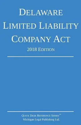 Ustawa o spółkach z ograniczoną odpowiedzialnością stanu Delaware; wydanie z 2018 r. - Delaware Limited Liability Company Act; 2018 Edition